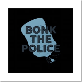 Bonk The Police Posters and Art